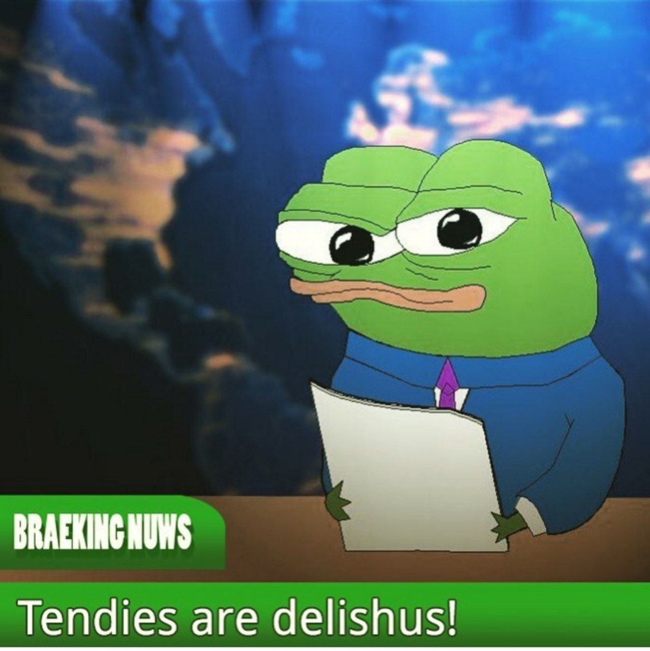 BRAEKING NUWS: tendies are delishus